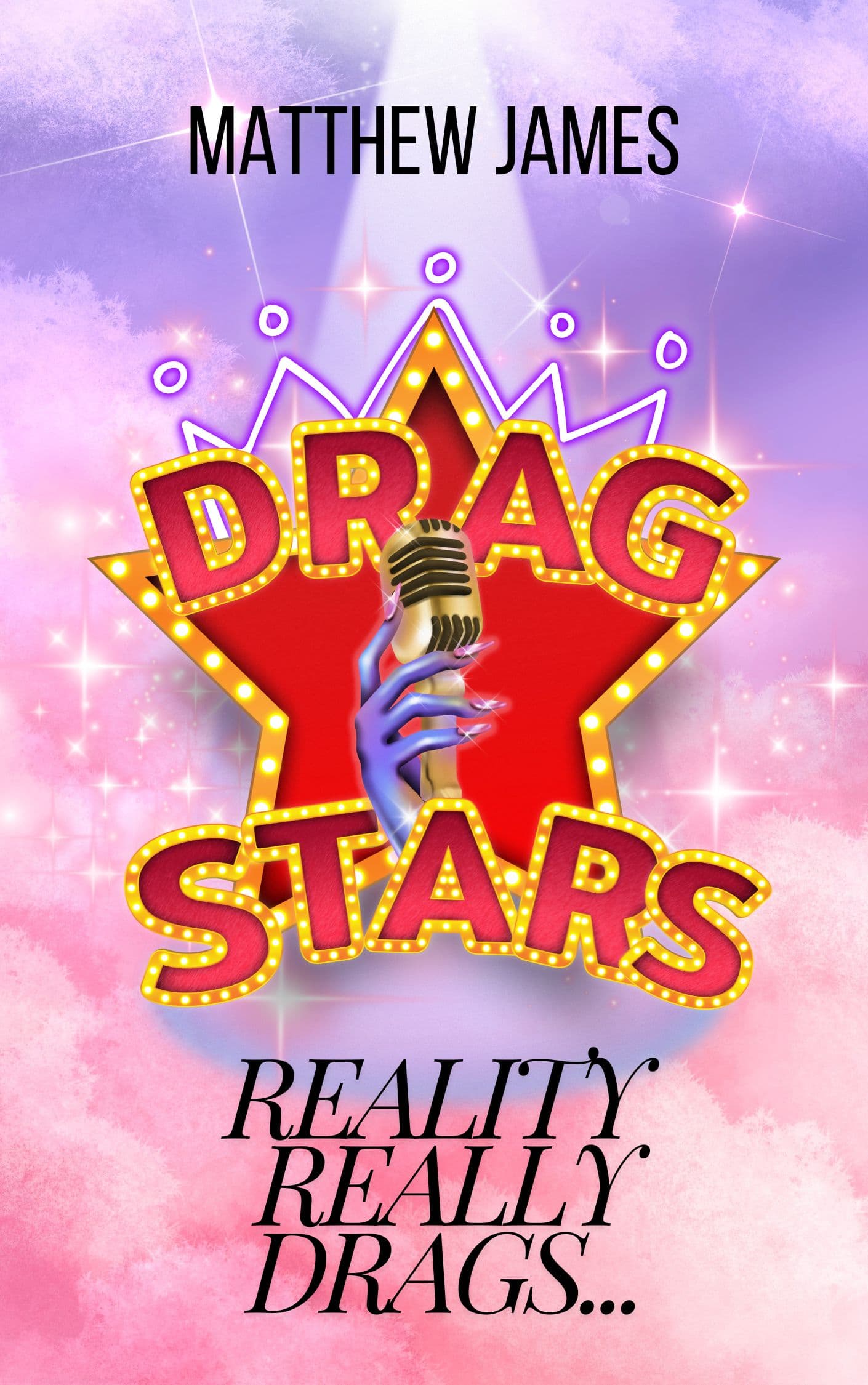 Experience the Drama of “Drag Stars” – New Novel by Matthew James